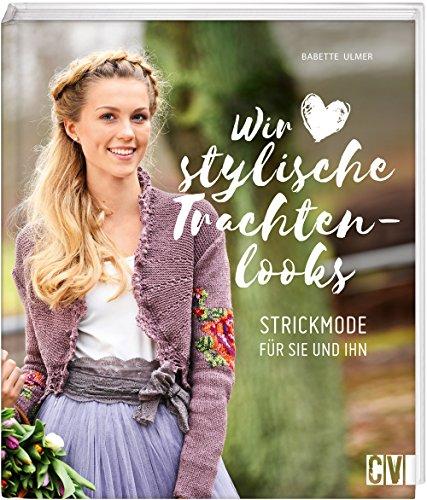 Wir lieben stylische Trachtenlooks: Strickmode mit Jacquard-, Ajour- und Zopfmuster