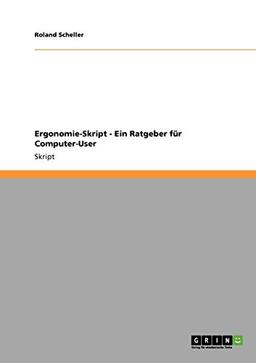 Ergonomie-Skript - Ein Ratgeber für Computer-User