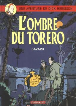 Une aventure de Dick Hérisson. Vol. 1. L'ombre du torero