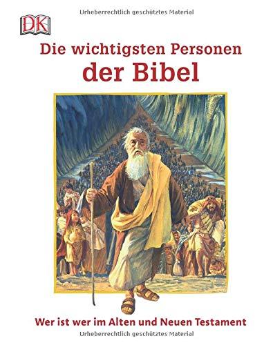 Die wichtigsten Personen der Bibel: Wer ist wer im Alten und Neuen Testament