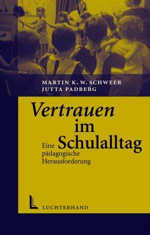 Vertrauen im Schulalltag. Eine pädagogische Herausforderung