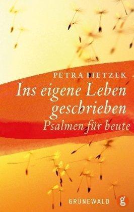 Ins eigene Leben geschrieben: Psalmen für heute