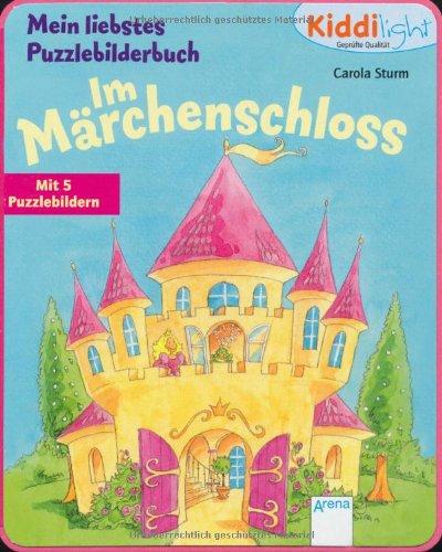 Mein liebstes Puzzlebilderbuch - Im Märchenschloss: Mit 5 Puzzlebildern