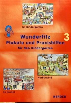 Wunderfitz Plakate und Praxishilfen für den Kindergarten: Band 3, Herbst: Im Kindergarten /Herbstwind /Es brennt