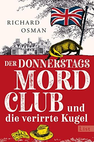 Der Donnerstagsmordclub und die verirrte Kugel: Kriminalroman | britisch, warmherzig und oh so very funny - die Bestseller-Serie geht weiter (Die Mordclub-Serie, Band 3)