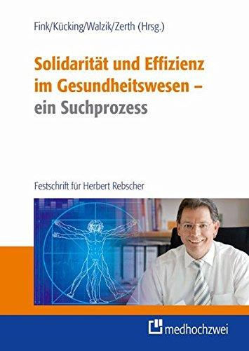 Solidarität und Effizienz - ein Suchprozess: Festschrift für Herbert Rebscher