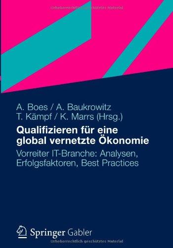 Qualifizieren für Eine Global Vernetzte Ökonomie: Vorreiter IT-Branche: Analysen, Erfolgsfaktoren, Best Practices (German Edition)