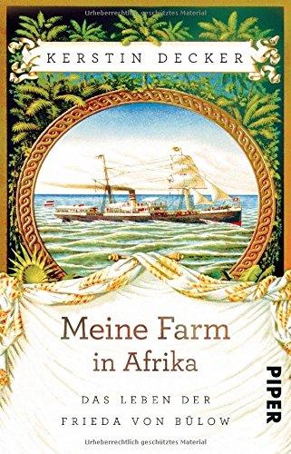 Meine Farm in Afrika: Das Leben der Frieda von Bülow