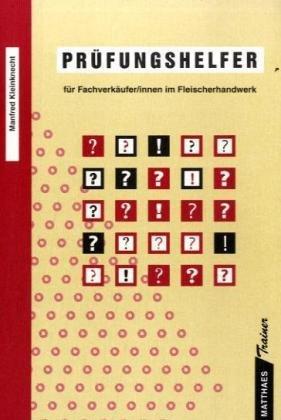 Prüfungshelfer für die Fachverkäuferinnen im Fleischerhandwerk. 1013 Prüfungsfragen mit Antworten. (Lernmaterialien)