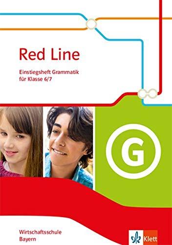 Red Line. Wirtschaftsschule, Ausgabe Bayern: Einstiegsheft Grammatik Klasse 6/7