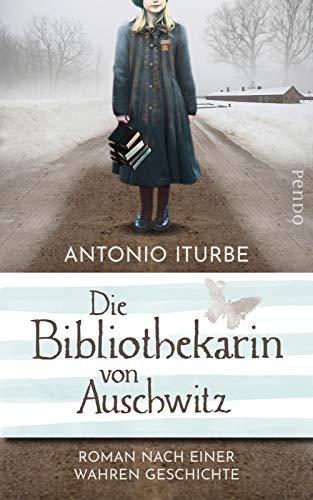 Die Bibliothekarin von Auschwitz: Roman nach einer wahren Geschichte