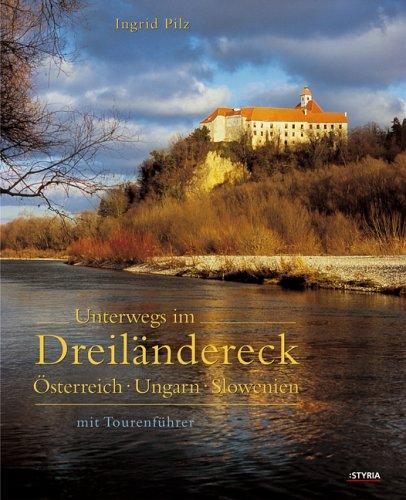 Unterwegs im Dreiländereck: Österreich-Ungarn-Slowenien