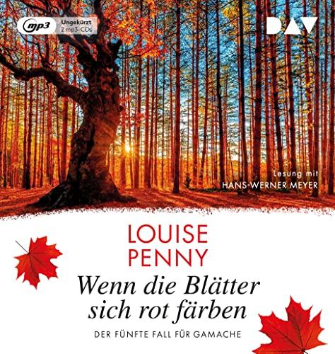 Wenn die Blätter sich rot färben. Der fünfte Fall für Gamache: Ungekürzte Lesung mit Hans-Werner Meyer (2 mp3-CDs) (Ein Fall für Gamache)