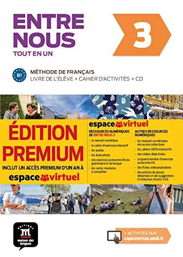 Entre nous 3, tout en un : méthode de français, B1 : livre de l'élève + cahier d'activités + CD