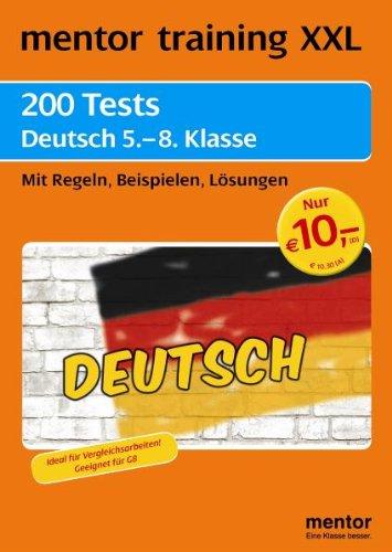 mentor training XXL: 200 Tests Deutsch 5. - 8. Klasse: Mit Regeln, Beispielen, Lösungen