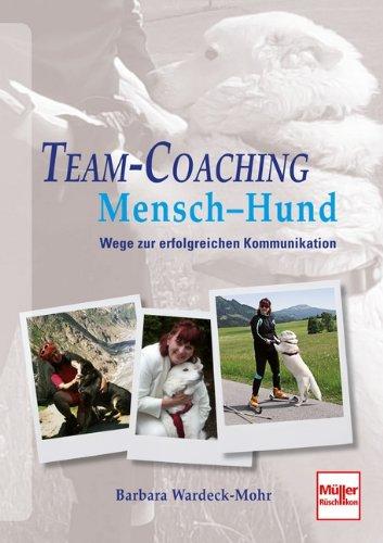 Team-Coaching  Mensch - Hund: Wege zur erfolgreichen Kommunikation