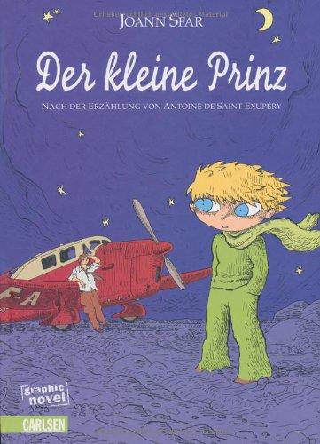 Der kleine Prinz: Nach der Erzählung von Antoine de Saint-Exupéry