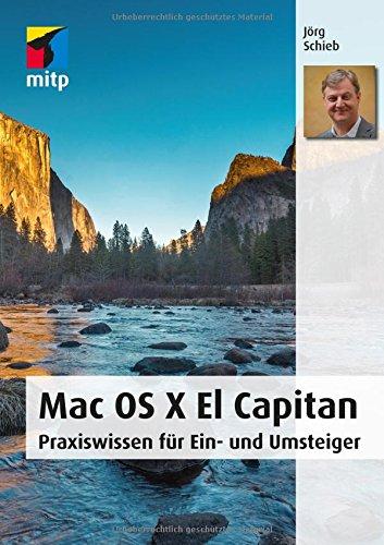 Mac OS X El Capitan: Praxiswissen für Ein- und Umsteiger (mitp Anwendungen)