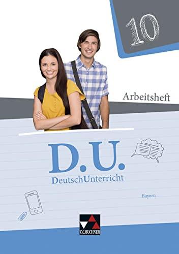 D.U. – DeutschUnterricht - Bayern / D.U. Bayern AH 10