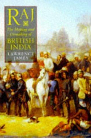 Raj: Making and Unmaking of British India