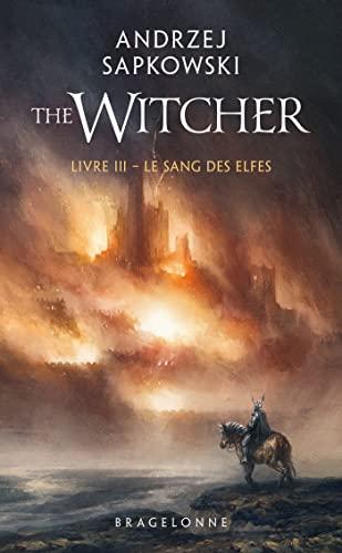 Le sorceleur. Vol. 3. Le sang des elfes. The witcher. Vol. 3. Le sang des elfes