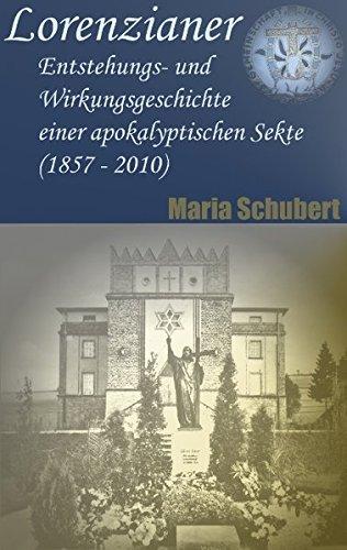 Lorenzianer: Entstehungs- und Wirkungsgeschichte einer apokalyptischen Sekte (1857 - 2010)