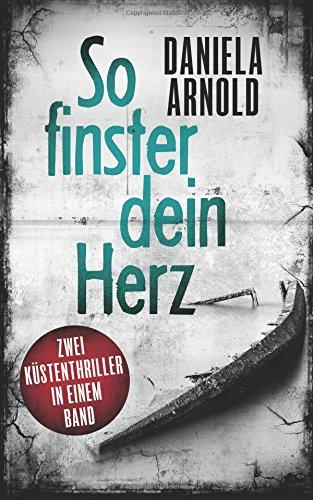 So finster dein Herz: Thriller-Sammelband