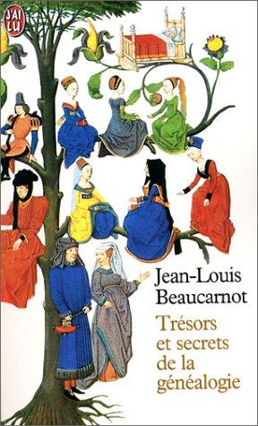 Trésors et secrets de la généalogie : mémoire, patrimoine, noms de famille, ancêtres, racines, archives, souvenirs, dynasties