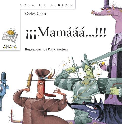 ¡¡¡Mamááá!!! (Literatura Infantil (6-11 Años) - Sopa De Libros)