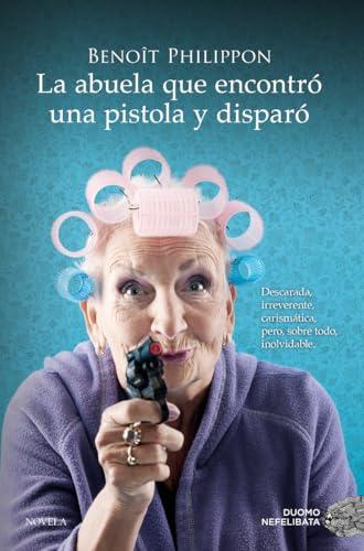 La abuela que encontró una pistola y disparó (Nefelibata)