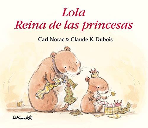 Lola reina de las princesas: LOLA - REINE DES PRINCESSES (Lola the Hamster)