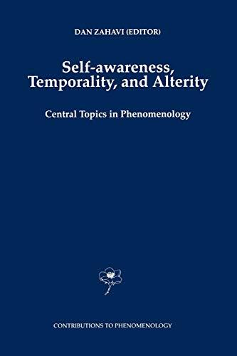 Self-Awareness, Temporality, and Alterity: Central Topics in Phenomenology (Contributions to Phenomenology (34), Band 34)