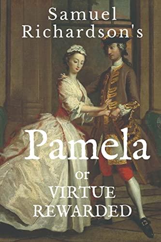 PAMELA: or VIRTUE REWARDED