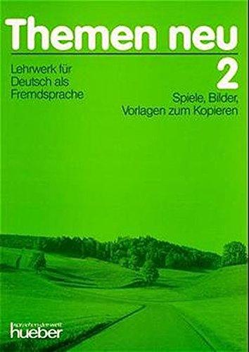 Themen neu 2. Lehrwerk für Deutsch als Fremdsprache: Themen neu, 3 Bde., Spiele, Bilder, Vorlagen zum Kopieren