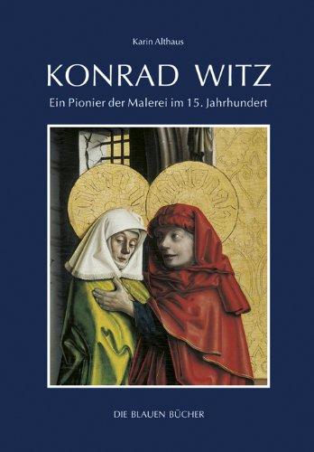 Konrad Witz: Ein Pionier der Malerei im 15. Jahrhundert