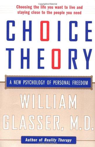 Choice Theory: A New Psychology of Personal Freedom