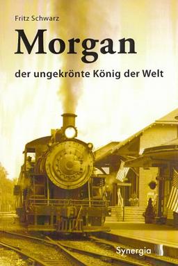 Morgan - der ungekrönte König der Welt