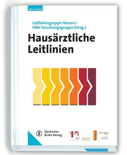 Hausärztliche Leitlinien: herausgeben von der Leitliniengruppe Hessen und der PMV forschungsgruppe