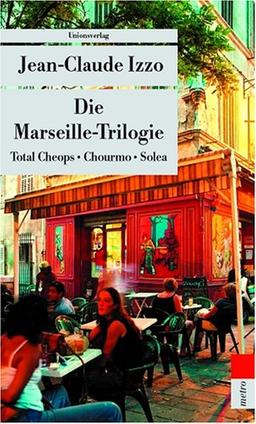 Die Marseille-Trilogie: Total Cheops / Chourmo / Solea