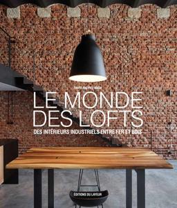 Le monde des lofts : des intérieurs industriels entre fer et bois