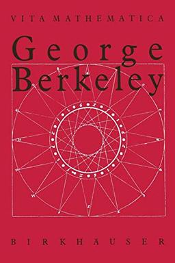 George Berkeley 1685-1753 (Vita Mathematica) (German Edition)