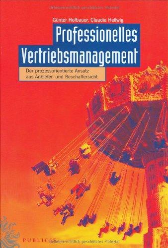 Professionelles Vertriebsmanagement. Der prozessorientierte Ansatz aus Anbieter- und Beschaffersicht