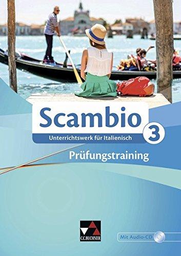 Scambio B / Unterrichtswerk für Italienisch in drei Bänden: Scambio B / Scambio B Prüfungstraining 3: Unterrichtswerk für Italienisch in drei Bänden