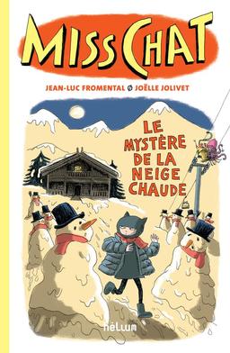 Miss Chat. Vol. 3. Le mystère de la neige chaude