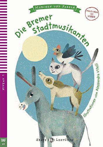 Die Bremer Stadtmusikanten: Buch + Multi-ROM (ELI Fabeln und Märchen)