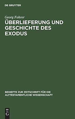 Überlieferung und Geschichte des Exodus: Eine Analyse von Ex 1–15 (Beihefte zur Zeitschrift für die alttestamentliche Wissenschaft, 91, Band 91)