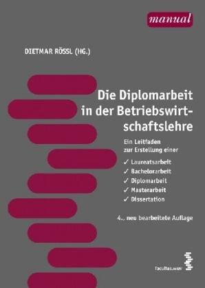 Die Diplomarbeit in der Betriebswirtschaftslehre: Ein Leitfaden