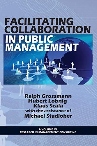 Facilitating Collaboration in Public Management (Research in Management Consulting)