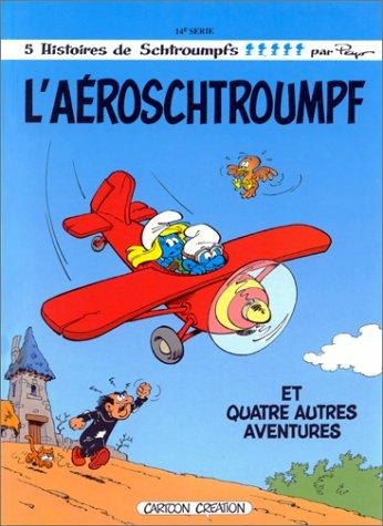 Les Schtroumpfs. Vol. 14. L'aéroschtroumpf : et quatre autres aventures