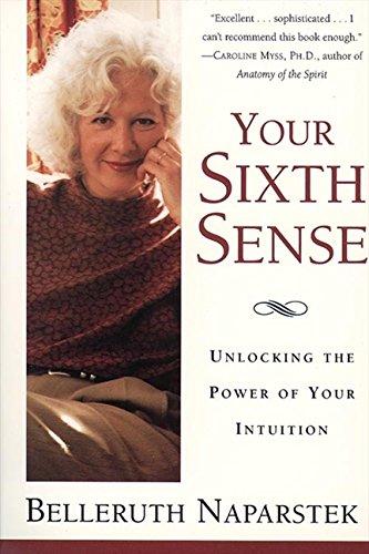 Your Sixth Sense: Unlocking the Power of Your Intuition